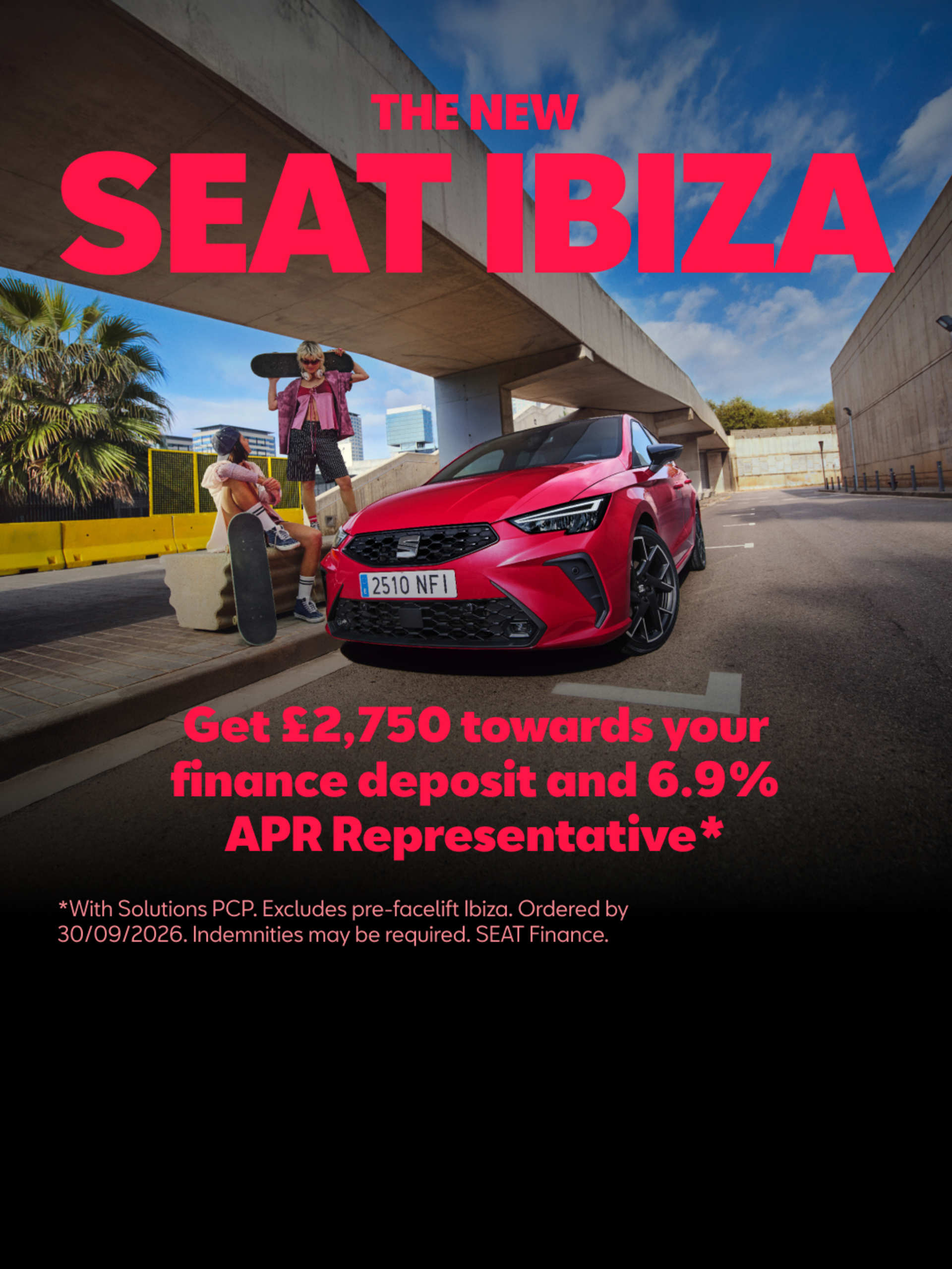 The New SEAT Ibiza - Receive £2,750 SEAT contribution and 6.9% APR 