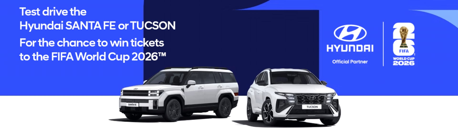 Test drive the Hyundai SANTA FE or TUCSON