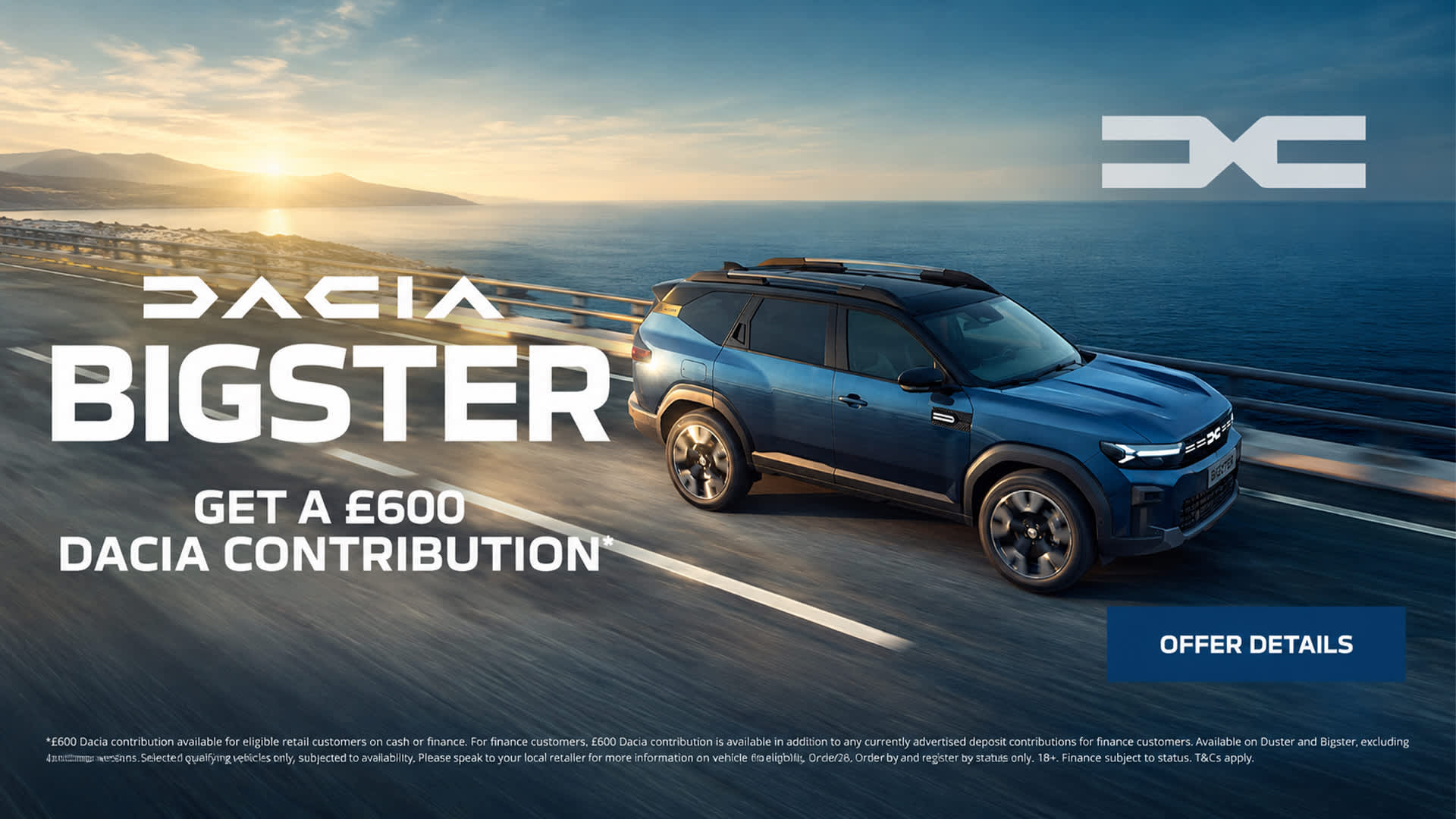DACIA BIGSTER £600 CONTRIBUTION