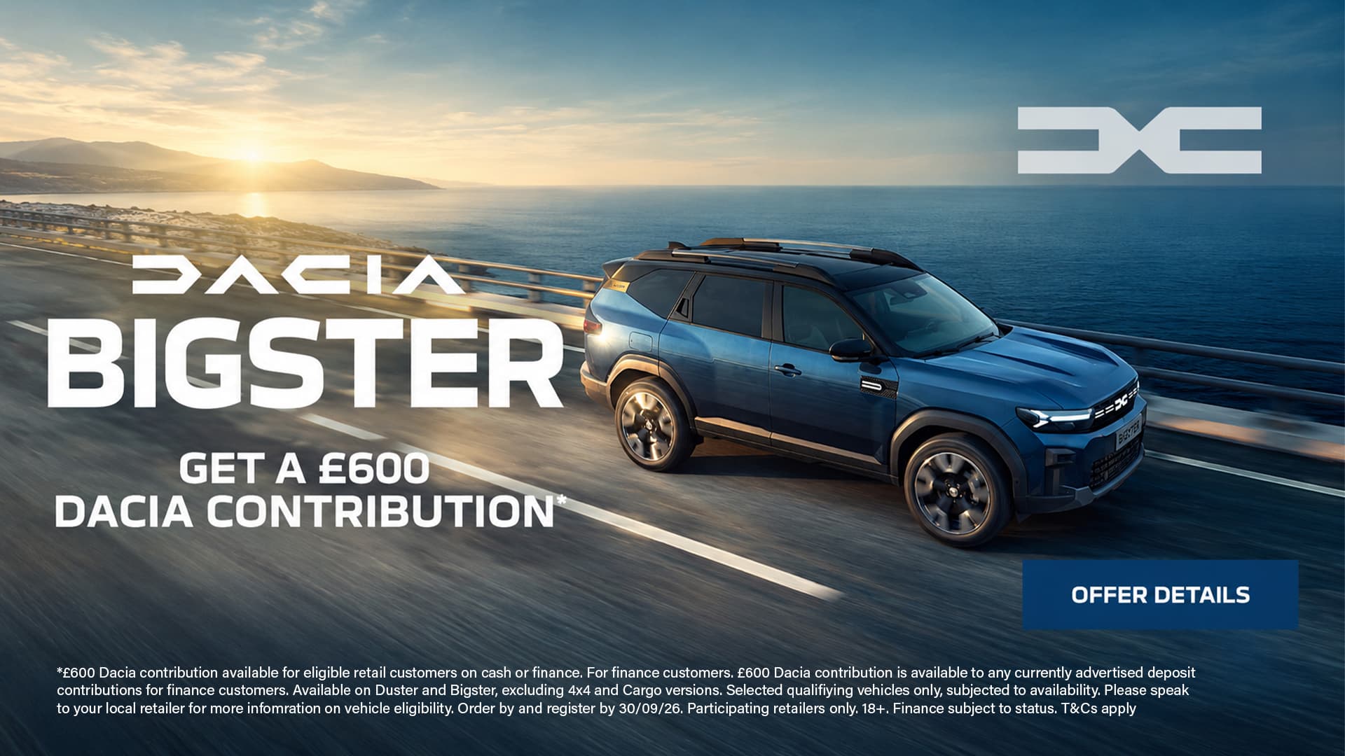 DACIA BIGSTER £600 CONTRIBUTION