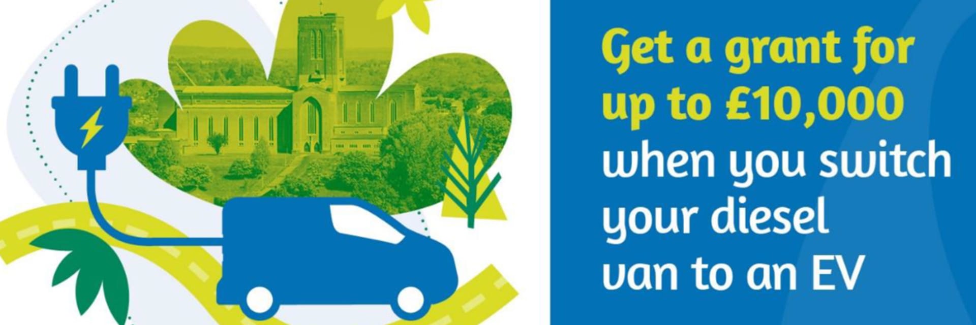 Get a grant for up to £10,000 when you switch your diesel van for an EV.