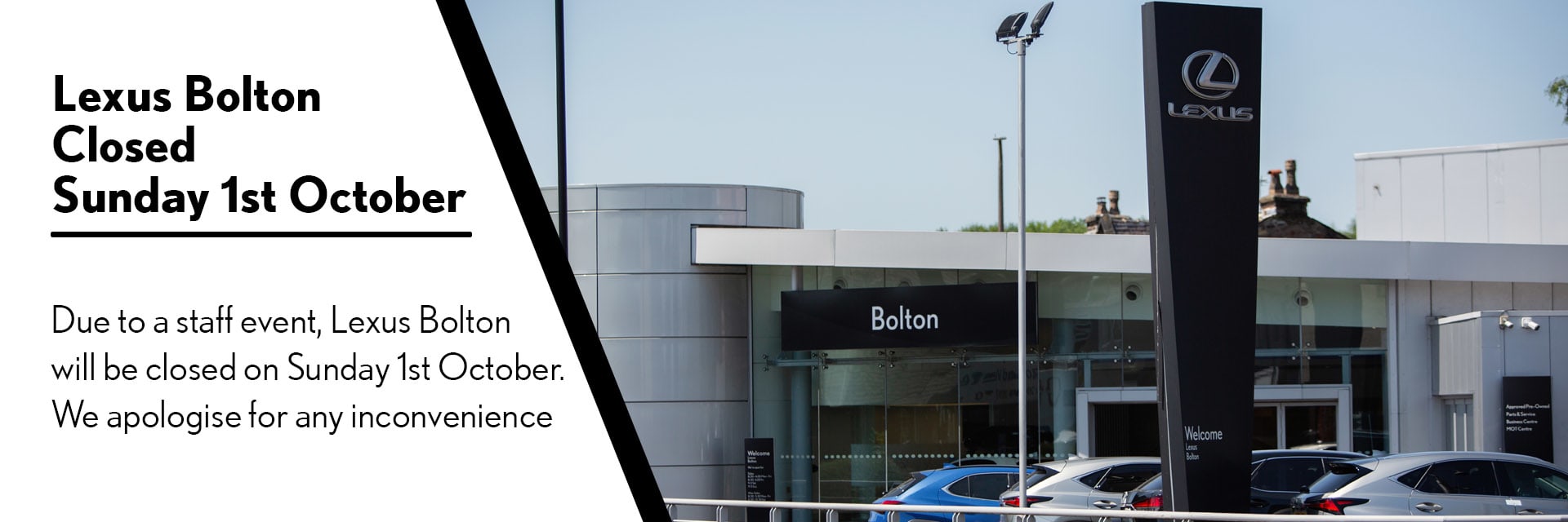 Lexus Bolton Closed Sunday 1st October