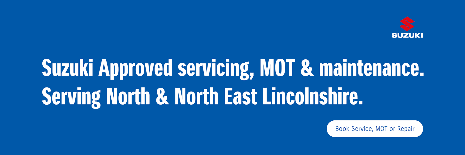 Suzuki Approved servicing, MOT & maintenance. Serving North &  North East Lincolnshire.
