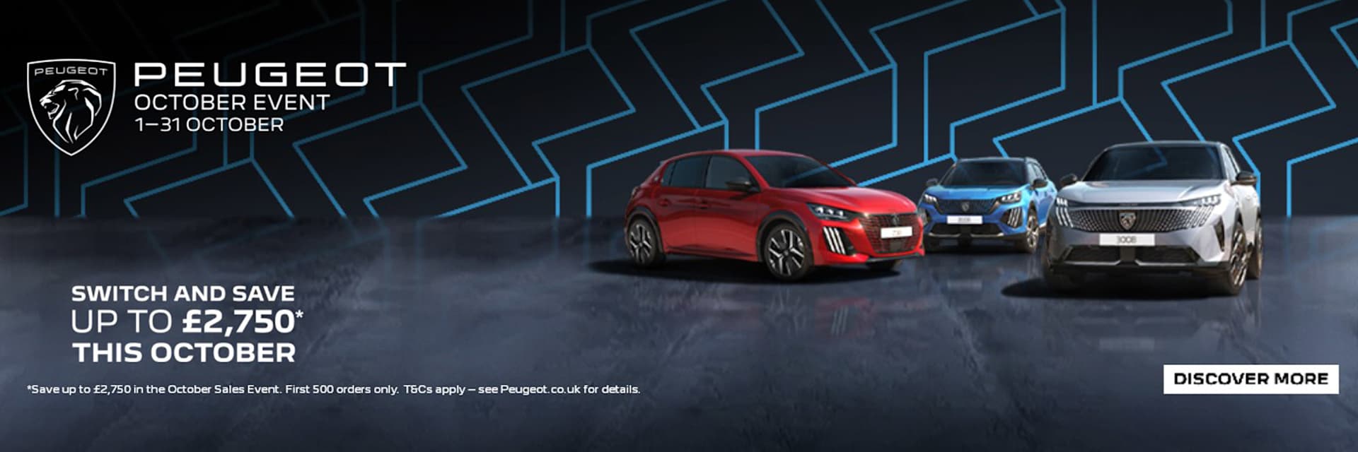 Switch and Save up to £2,750* This October across selected Peugeot models