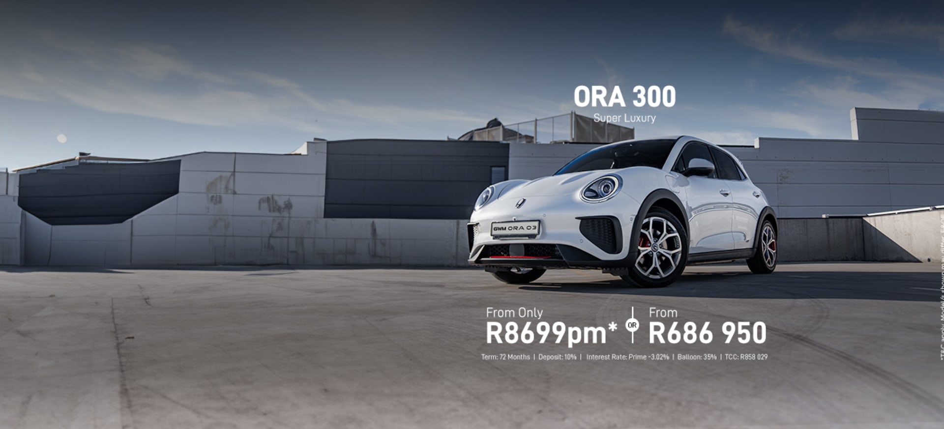 ORA 300 Super Luxury From R8 699pm*