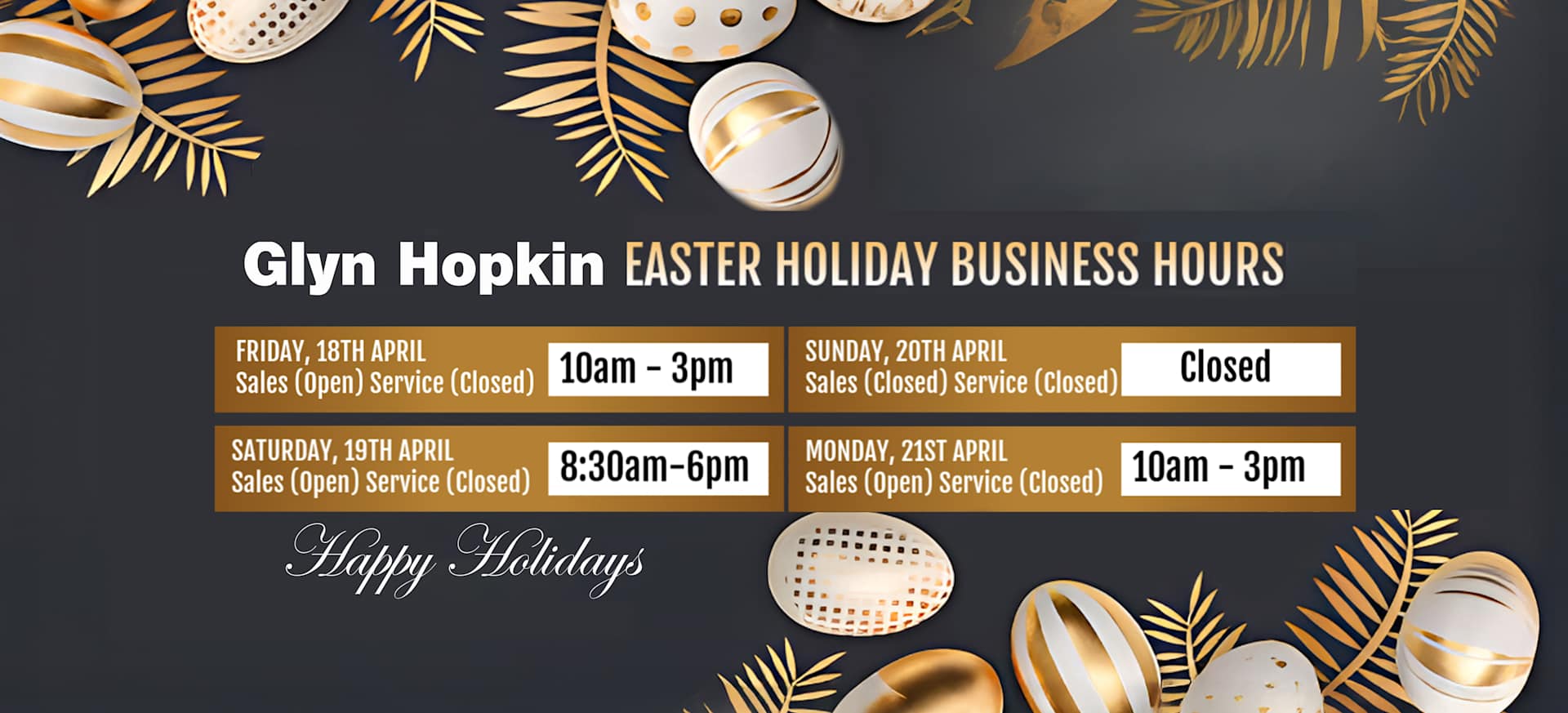 Easter Holiday Opening times 2025