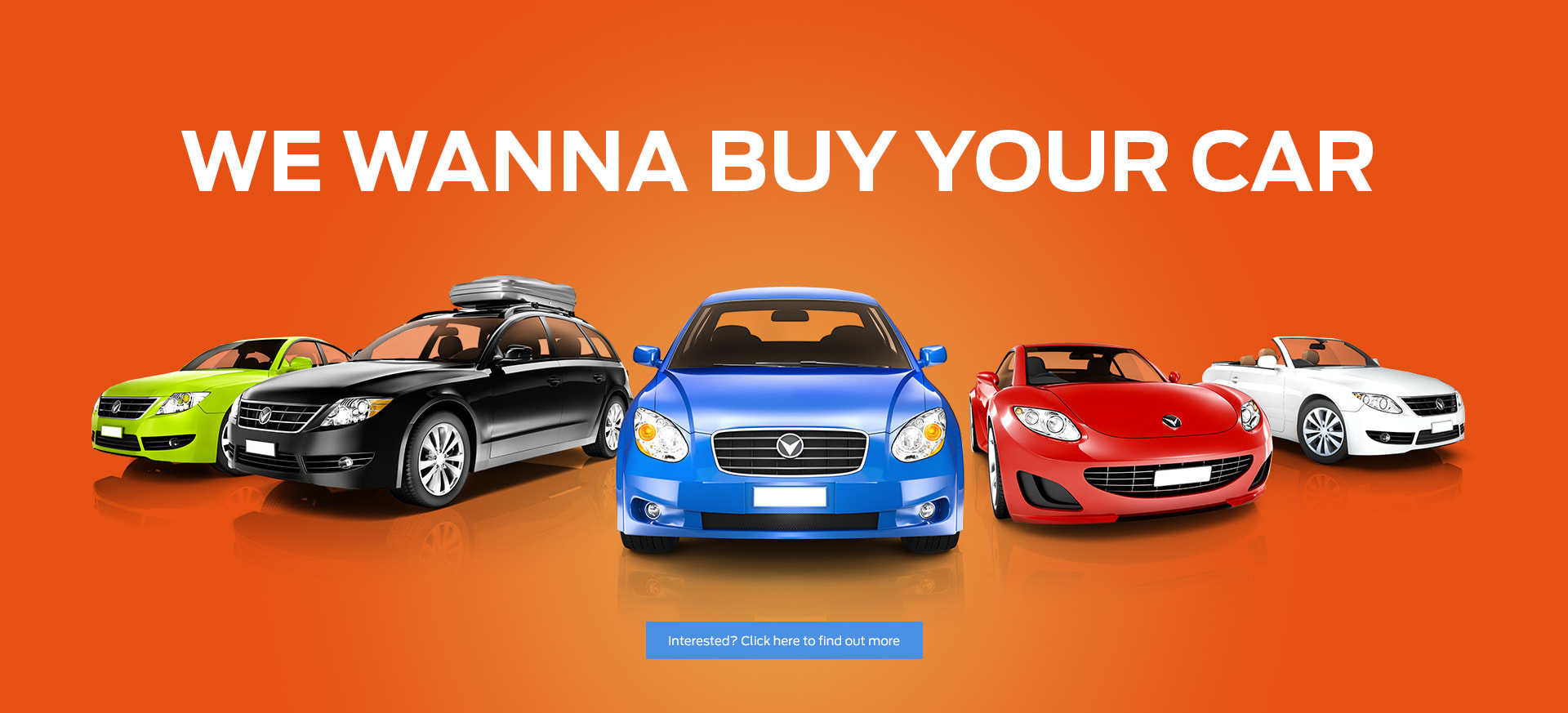 We Wanna Buy Your Car