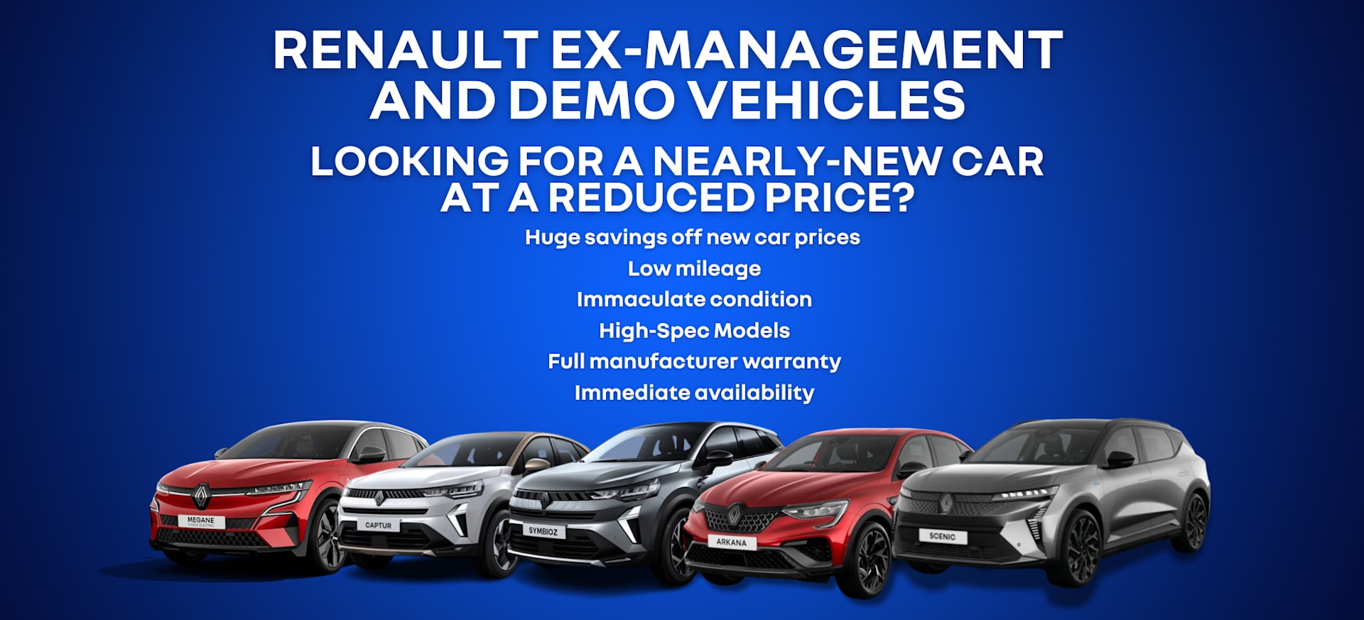 Renault Ex-Management and Demo Vehicles