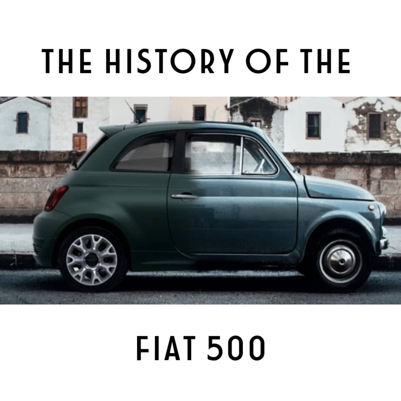 Fiat 500 : The History, The Revival and Why Choose Wilsons?
