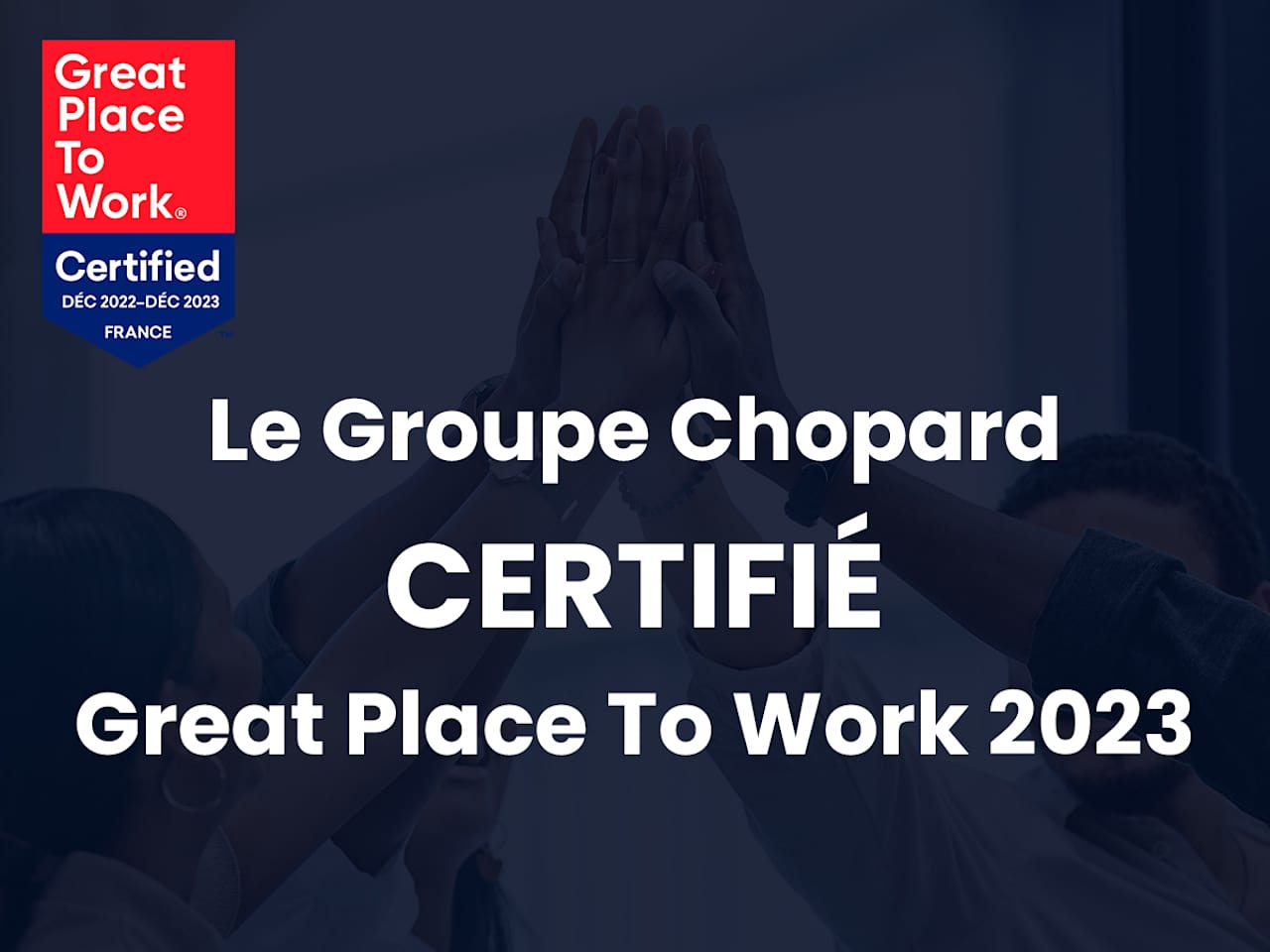 Le Groupe Chopard certifié Great Place to Work 2023