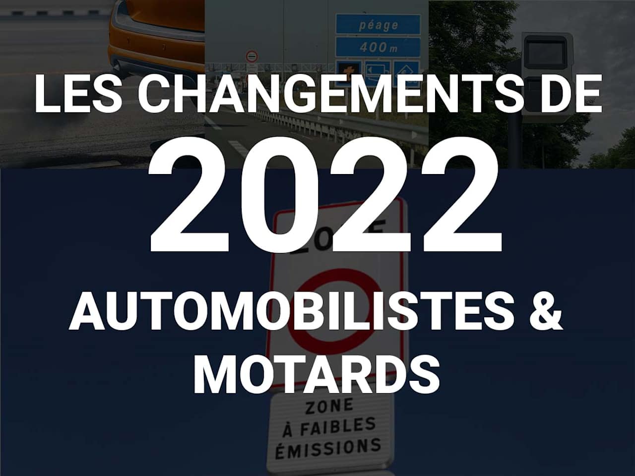 Ce qui change pour les automobilistes et motards en 2022