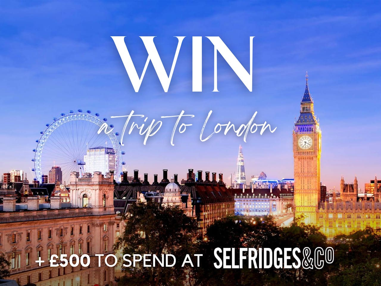 Competition: London Stay + £500 to Spend at Selfridges